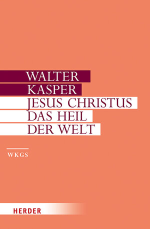 Buchcover Jesus Christus - das Heil der Welt | Walter Kasper | EAN 9783451306099 | ISBN 3-451-30609-3 | ISBN 978-3-451-30609-9