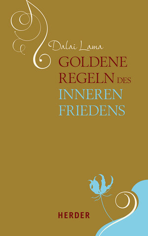 Buchcover Goldene Regeln des inneren Friedens | Dalai Lama XIV. | EAN 9783451306327 | ISBN 3-451-30632-8 | ISBN 978-3-451-30632-7