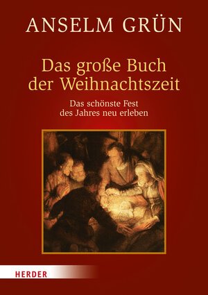 Buchcover Das große Buch der Weihnachtszeit | Anselm Grün | EAN 9783451306723 | ISBN 3-451-30672-7 | ISBN 978-3-451-30672-3