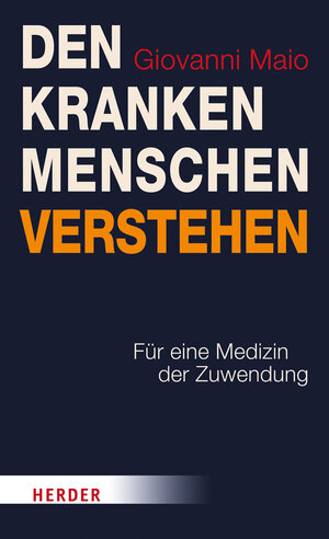 Buchcover Den kranken Menschen verstehen | Giovanni Maio | EAN 9783451306877 | ISBN 3-451-30687-5 | ISBN 978-3-451-30687-7