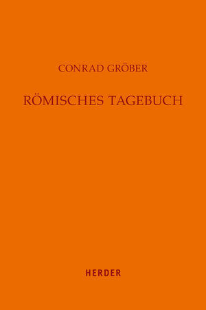 Buchcover Römisches Tagebuch | Conrad Gröber | EAN 9783451309489 | ISBN 3-451-30948-3 | ISBN 978-3-451-30948-9