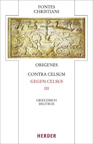 Buchcover Contra Celsum - Gegen Celsus | Origenes | EAN 9783451309533 | ISBN 3-451-30953-X | ISBN 978-3-451-30953-3