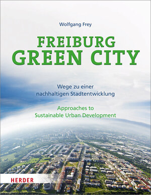 Buchcover Freiburg Green City | Wolfgang Frey | EAN 9783451309816 | ISBN 3-451-30981-5 | ISBN 978-3-451-30981-6