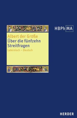 Buchcover De quindecim problematibus. Über die fünfzehn Streitfragen | Albert der Große | EAN 9783451310690 | ISBN 3-451-31069-4 | ISBN 978-3-451-31069-0