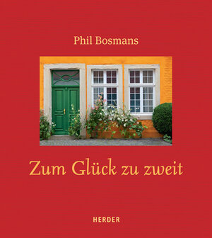 Buchcover Zum Glück zu zweit | Phil Bosmans | EAN 9783451310805 | ISBN 3-451-31080-5 | ISBN 978-3-451-31080-5
