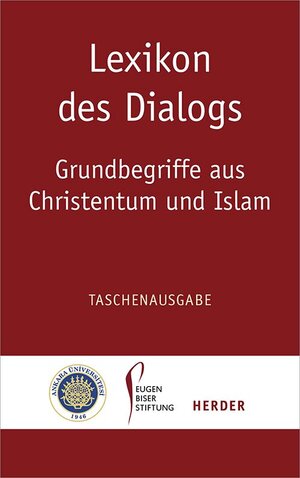 Buchcover Lexikon des Dialogs - Grundbegriffe aus Christentum und Islam  | EAN 9783451311406 | ISBN 3-451-31140-2 | ISBN 978-3-451-31140-6