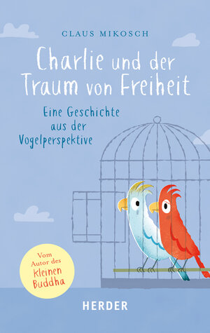 Buchcover Charlie und der Traum von Freiheit | Claus Mikosch | EAN 9783451312298 | ISBN 3-451-31229-8 | ISBN 978-3-451-31229-8