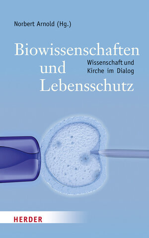 Buchcover Biowissenschaften und Lebensschutz  | EAN 9783451313288 | ISBN 3-451-31328-6 | ISBN 978-3-451-31328-8