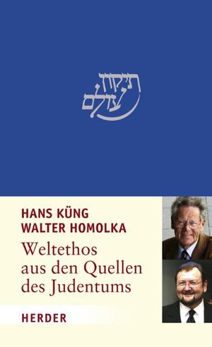 Buchcover Weltethos aus den Quellen des Judentums | Hans Küng | EAN 9783451321153 | ISBN 3-451-32115-7 | ISBN 978-3-451-32115-3