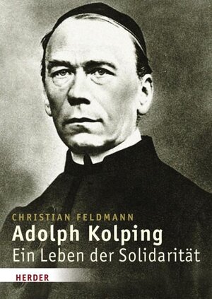 Buchcover Adolph Kolping | Christian Feldmann | EAN 9783451321351 | ISBN 3-451-32135-1 | ISBN 978-3-451-32135-1