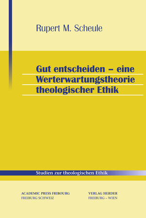 Buchcover Gut entscheiden | Rupert M. Scheule | EAN 9783451322716 | ISBN 3-451-32271-4 | ISBN 978-3-451-32271-6