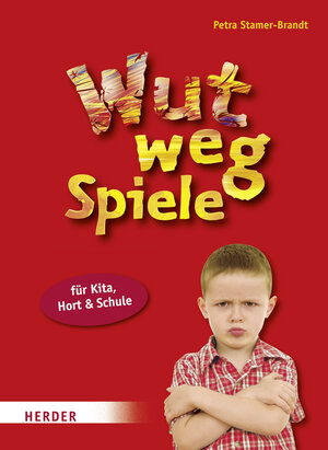 Buchcover Wut-weg-Spiele für Kita, Hort und Schule | Petra Stamer-Brandt | EAN 9783451322990 | ISBN 3-451-32299-4 | ISBN 978-3-451-32299-0