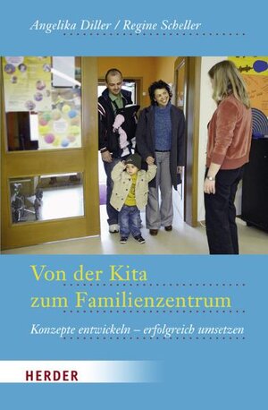 Buchcover Von der Kita zum Familienzentrum | Angelika Diller | EAN 9783451323027 | ISBN 3-451-32302-8 | ISBN 978-3-451-32302-7