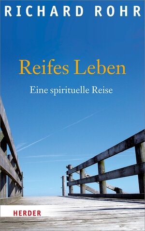 Buchcover Reifes Leben | Richard Rohr | EAN 9783451323942 | ISBN 3-451-32394-X | ISBN 978-3-451-32394-2