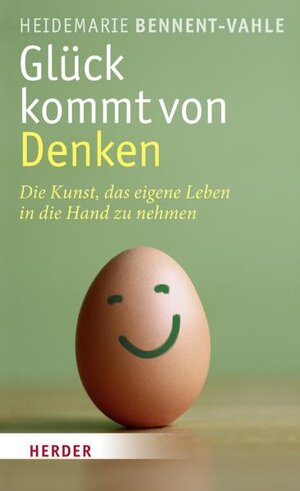 Buchcover Glück kommt von Denken | Heidemarie Bennent-Vahle | EAN 9783451325359 | ISBN 3-451-32535-7 | ISBN 978-3-451-32535-9