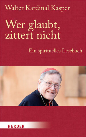 Buchcover Wer glaubt, zittert nicht | Walter Kasper | EAN 9783451327568 | ISBN 3-451-32756-2 | ISBN 978-3-451-32756-8