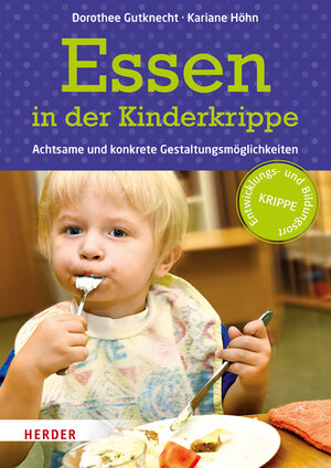 Buchcover Essen in der Kinderkrippe | Dorothee Gutknecht | EAN 9783451327681 | ISBN 3-451-32768-6 | ISBN 978-3-451-32768-1