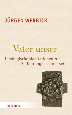 Buchcover Vater unser | Jürgen Werbick | EAN 9783451332524 | ISBN 3-451-33252-3 | ISBN 978-3-451-33252-4