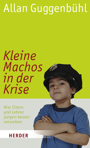 Buchcover Kleine Machos in der Krise | Allan Guggenbühl | EAN 9783451333613 | ISBN 3-451-33361-9 | ISBN 978-3-451-33361-3