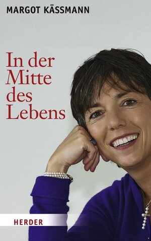 Buchcover In der Mitte des Lebens | Margot Käßmann | EAN 9783451334061 | ISBN 3-451-33406-2 | ISBN 978-3-451-33406-1