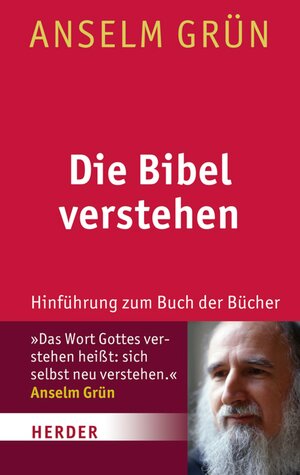 Buchcover Die Bibel verstehen | Anselm Grün | EAN 9783451336270 | ISBN 3-451-33627-8 | ISBN 978-3-451-33627-0