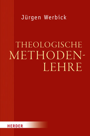 Buchcover Theologische Methodenlehre | Jürgen Werbick | EAN 9783451336294 | ISBN 3-451-33629-4 | ISBN 978-3-451-33629-4