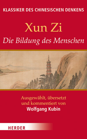 Buchcover Die Bildung des Menschen | Xun Xun Zi | EAN 9783451337468 | ISBN 3-451-33746-0 | ISBN 978-3-451-33746-8