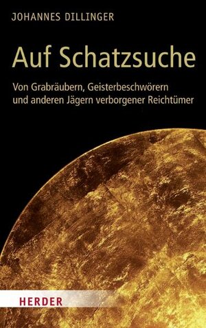 Buchcover Auf Schatzsuche | Johannes Dillinger | EAN 9783451338557 | ISBN 3-451-33855-6 | ISBN 978-3-451-33855-7