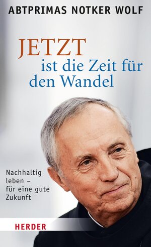Buchcover JETZT ist die Zeit für den Wandel | Notker Wolf | EAN 9783451339257 | ISBN 3-451-33925-0 | ISBN 978-3-451-33925-7