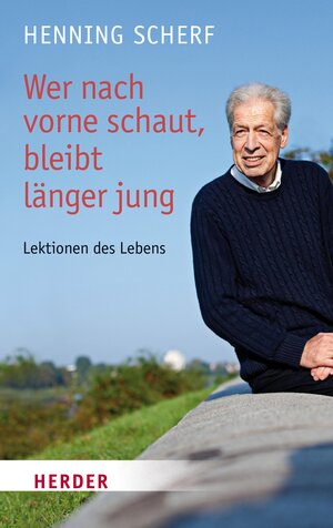 Buchcover Wer nach vorne schaut, bleibt länger jung | Henning Scherf | EAN 9783451339271 | ISBN 3-451-33927-7 | ISBN 978-3-451-33927-1