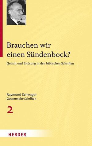 Buchcover Brauchen wir einen Sündenbock? | Raymund Schwager | EAN 9783451342226 | ISBN 3-451-34222-7 | ISBN 978-3-451-34222-6