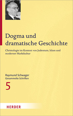 Buchcover Raymund Schwager - Gesammelte Schriften / Dogma und dramatische Geschichte | Raymund Schwager | EAN 9783451342257 | ISBN 3-451-34225-1 | ISBN 978-3-451-34225-7