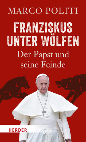 Buchcover Franziskus unter Wölfen | Marco Politi | EAN 9783451342868 | ISBN 3-451-34286-3 | ISBN 978-3-451-34286-8