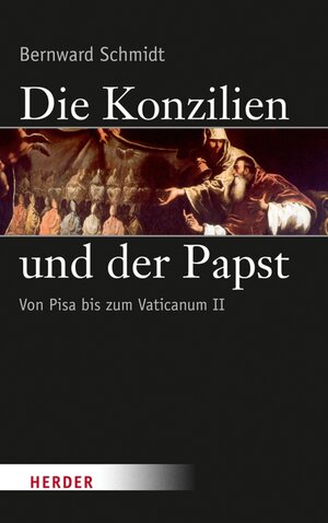 Buchcover Die Konzilien und der Papst | Bernward Schmidt | EAN 9783451345623 | ISBN 3-451-34562-5 | ISBN 978-3-451-34562-3