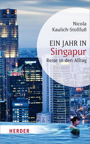 Buchcover Ein Jahr in Singapur | Nicola Kaulich-Stollfuß | EAN 9783451345685 | ISBN 3-451-34568-4 | ISBN 978-3-451-34568-5