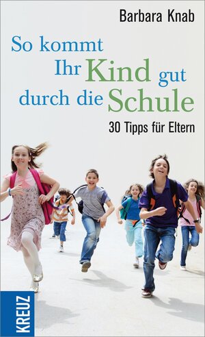 Buchcover So kommt ihr Kind gut durch die Schule | Barbara Knab | EAN 9783451345852 | ISBN 3-451-34585-4 | ISBN 978-3-451-34585-2