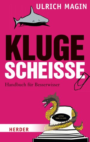 Buchcover Kluge Scheiße | Ulrich Magin | EAN 9783451346347 | ISBN 3-451-34634-6 | ISBN 978-3-451-34634-7
