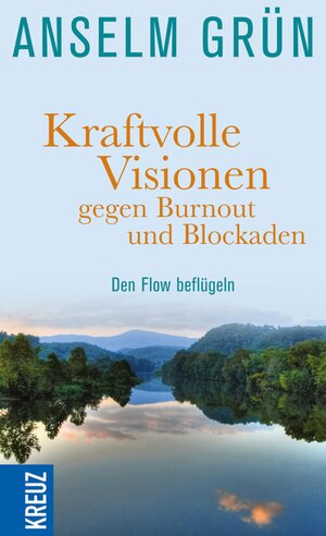 Buchcover Kraftvolle Visionen gegen Burnout und Blockaden | Anselm Grün | EAN 9783451346439 | ISBN 3-451-34643-5 | ISBN 978-3-451-34643-9