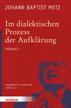 Buchcover Im dialektischen Prozess der Aufklärung | Johann Baptist Metz | EAN 9783451348037 | ISBN 3-451-34803-9 | ISBN 978-3-451-34803-7