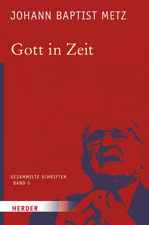 Buchcover Gott in Zeit | Johann Baptist Metz | EAN 9783451348051 | ISBN 3-451-34805-5 | ISBN 978-3-451-34805-1