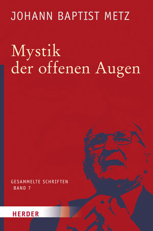 Buchcover Mystik der offenen Augen | Johann Baptist Metz | EAN 9783451348075 | ISBN 3-451-34807-1 | ISBN 978-3-451-34807-5