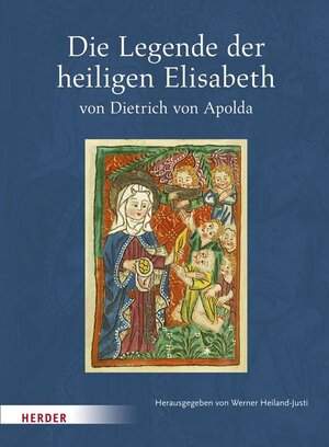 Buchcover Die Legende der heiligen Elisabeth von Dietrich von Apolda  | EAN 9783451348266 | ISBN 3-451-34826-8 | ISBN 978-3-451-34826-6