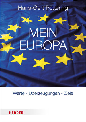 Buchcover Mein Europa | Hans-Gert Pöttering | EAN 9783451348372 | ISBN 3-451-34837-3 | ISBN 978-3-451-34837-2