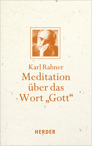 Buchcover Meditation über das Wort "Gott" | Karl Rahner | EAN 9783451349003 | ISBN 3-451-34900-0 | ISBN 978-3-451-34900-3