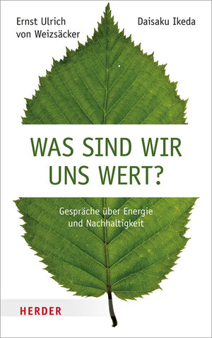 Buchcover Was sind wir uns wert? | Ernst U. von Weizsäcker | EAN 9783451349645 | ISBN 3-451-34964-7 | ISBN 978-3-451-34964-5