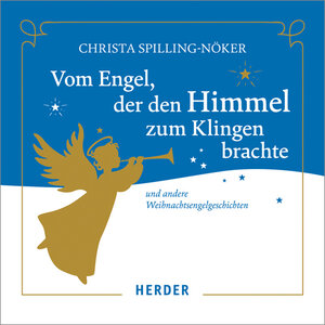 Buchcover Vom Engel, der den Himmel zum Klingen brachte | Christa Spilling-Nöker | EAN 9783451351075 | ISBN 3-451-35107-2 | ISBN 978-3-451-35107-5
