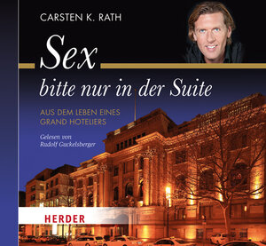 Buchcover Sex bitte nur in der Suite | Carsten K. Rath | EAN 9783451351204 | ISBN 3-451-35120-X | ISBN 978-3-451-35120-4