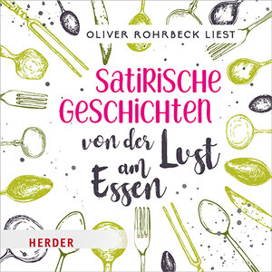Buchcover Satirische Geschichten von der Lust am Essen  | EAN 9783451352423 | ISBN 3-451-35242-7 | ISBN 978-3-451-35242-3