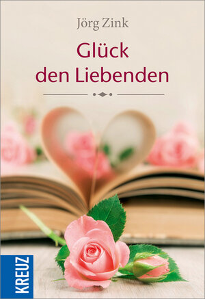 Buchcover Glück den Liebenden | Jörg Zink | EAN 9783451375422 | ISBN 3-451-37542-7 | ISBN 978-3-451-37542-2