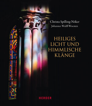 Buchcover Heiliges Licht und himmlische Klänge | Christa Spilling-Nöker | EAN 9783451377341 | ISBN 3-451-37734-9 | ISBN 978-3-451-37734-1